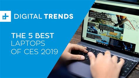 The 5 Best Laptops of CES 2019 .